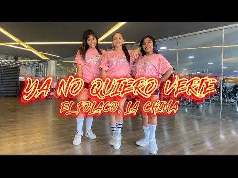 Ya No Quiero Verte - El Polaco, La China - Flow Dance Fitness - Zumba - Coreografía