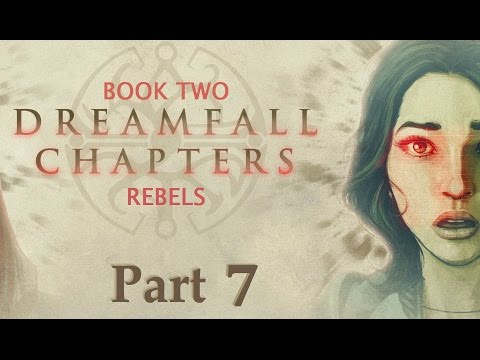 Dreamfall Chapters - Book Two [P7]