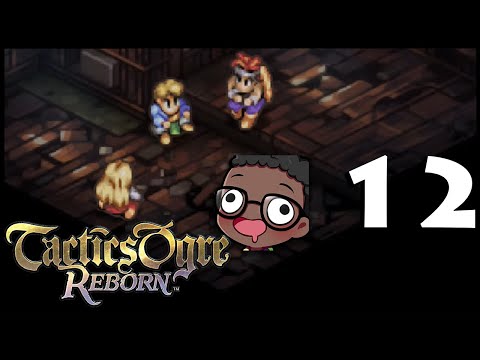 Tactics Ogre Reborn Let's Play Part 12