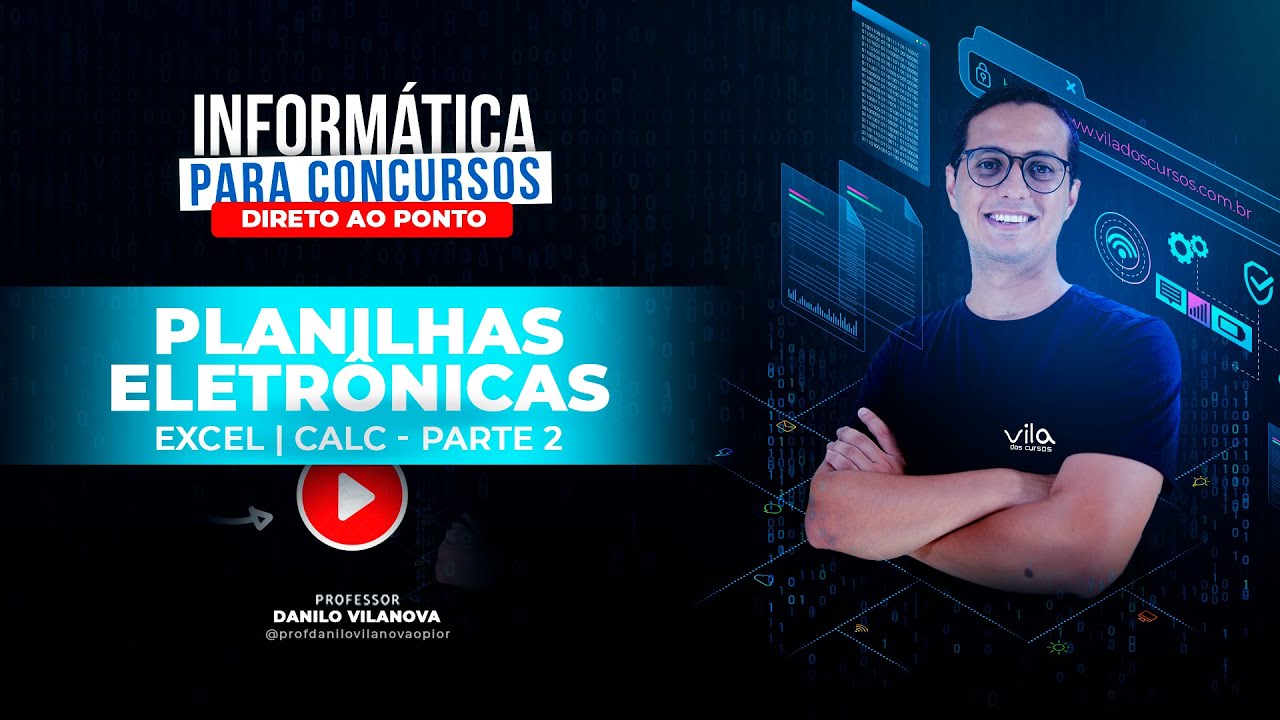 Resumo DIRETO AO PONTO - Planilhas Eletrônicas - Excel - Informática Concursos(Prof Danilo Vilanova)