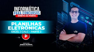 Resumo DIRETO AO PONTO - Planilhas Eletrônicas - Excel - Informática Concursos(Prof Danilo Vilanova)