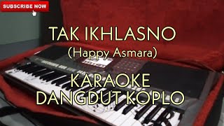 Download lagu Tak Ikhlasno (Happy Asmara) - KARAOKE DANGDUT KOPLO mp3