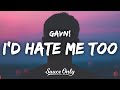 Gavn I D Hate Me Too Lyrics