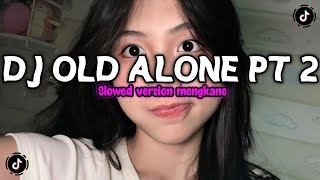 Download lagu DJ OLD ALONE PT 2 (SLOWED VERSION) STYLE KONDANG FULL REVERB MENGKANE 2026 mp3
