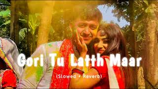 Gori Tu Latth Maar (Slowed and Reverb) || Palak Muchhal and Sonu Nigam||