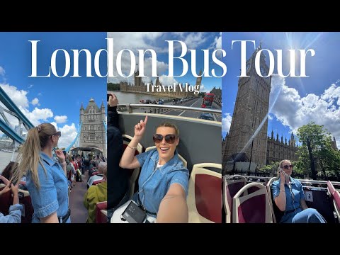 We Spent The Entire Day Touring London On a Bus | Hop On Hop Off Bus Tour 🇬🇧💂🏻‍♀️