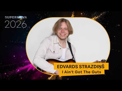 Edvards Strazdiņš - I Ain't Got The Guts | Supernova 2026