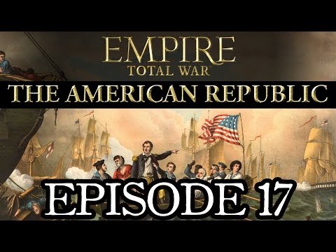 The American Republic: Episode 17 | Empire: Total War Let's Play | RangerDave