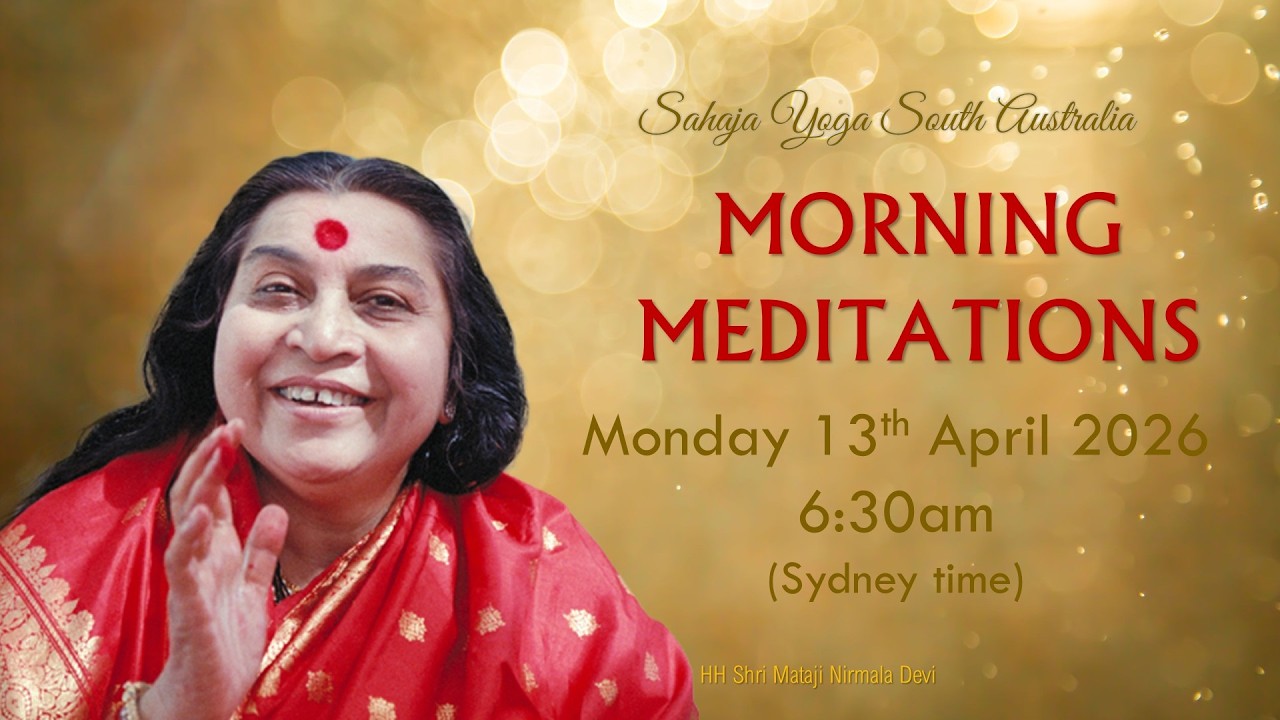 Emitting Compassion, the 2nd Era of Sahaja Yoga & Pragnyaloke | Monday 13th Apirl, South Australia