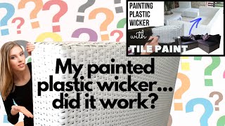My tile painted plastic wicker; did it work? Would I do it again? DIY Painted plastic wicker review