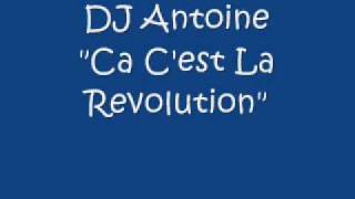 DJ Antoine - Ca C'est La Revolution