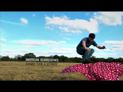 American Scarecrows - Johnny Took A Jetpack