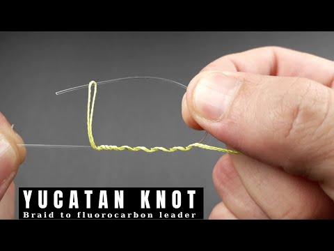 YUCATAN KNOT Braid to Mono or Fluorocarbon | how to tie a ultimate strength for fishing?