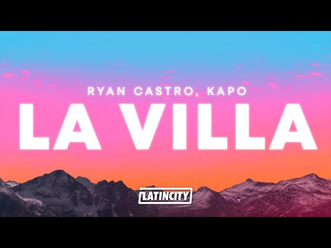 Ryan Castro, Kapo & Gangsta – LA VILLA (Letra)