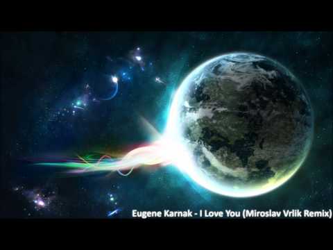 Eugene Karnak - I Love You (Miroslav Vrlik Remix) [sample]