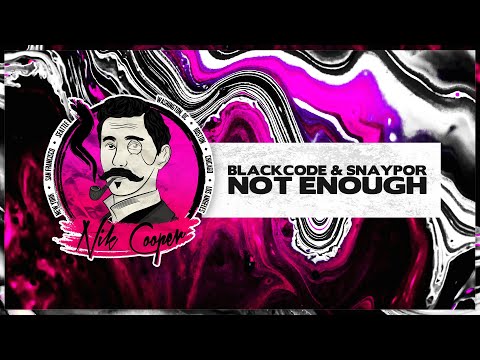 Blackcode, SNAYPOR feat. Charlie Miller - Not Enough
