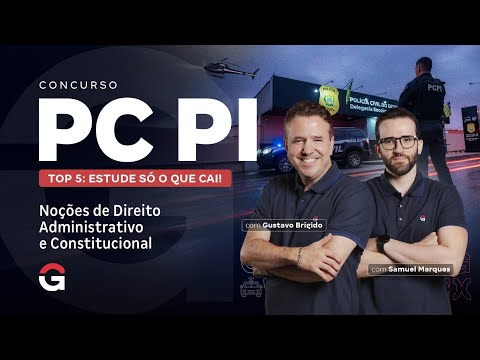 Concurso PC PI | Top 5: Estude só o Que Cai em Direito Administrativo e Direito Constitucional!