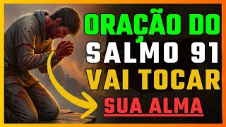 URGENTE: Se Você se Sente Cansado e Atacado, Ouça Esta Oração do Salmo 91 AGORA MESMO
