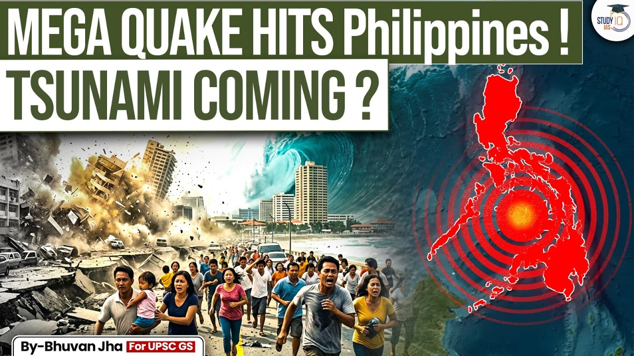 Mega Quake in Philippines! | Is a Major Tsunami Coming? | What About India? | StudyIQ IAS
