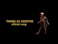 TLHOMA KA  SERETHE Official song
