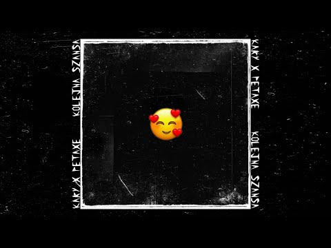 KaRy x petaxe - Kolejna Szansa