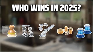 The Top 5 Best Dish Brush in 2025 - Must Watch Before Buying