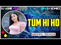 Tum Hi Ho Kompa Remix | Arijit Singh | DJ Ashik X DJ KoNiKz | Vxd Produxtionz | 2023 Remix