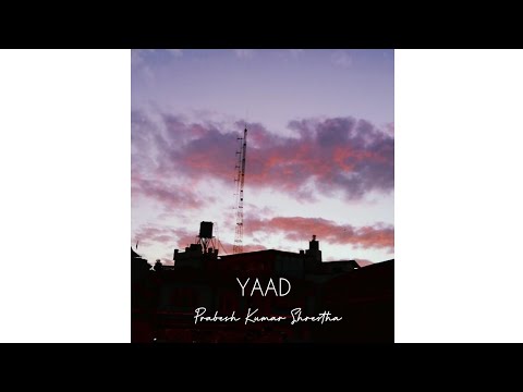 Prabesh Kumar Shrestha - YAAD [Original]