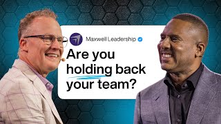 How Empowerment Fuels Team Success (Maxwell Leadership Podcast)