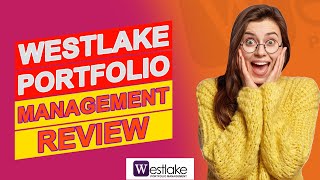 Westlake Portfolio Management Review - Must-Watch Review (Learn The Pros And Cons)