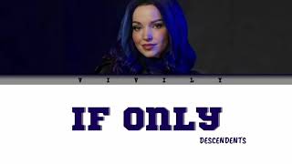 Dove Cameron - If only (DESCENDANTS) Color Coded Lyrics