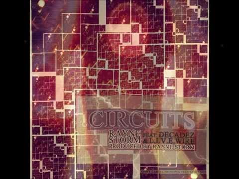 Circuits - Rayne Storm ft. Decadez & L.I.V.E.Wire