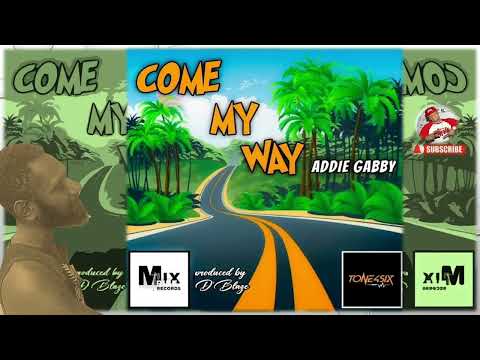 COME MY WAY (2025) - ADDIE GABBY (MixTribez  Records/Tone 46 Music) 🔥🔥🔥