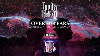 Jupiter Hollow - Over 50 Years (Official Stream)