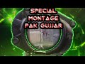 Special Montage Pubg Mobile Pak Gujjar