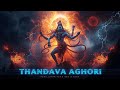 Description Thandava Aghori Progressive Psytrance Shiva Trance Dark Spiritual Awakening