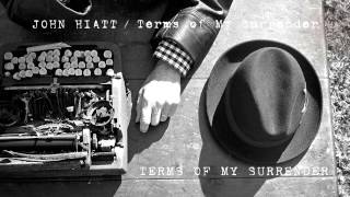 John Hiatt - Terms Of My Surrender [Audio Stream]