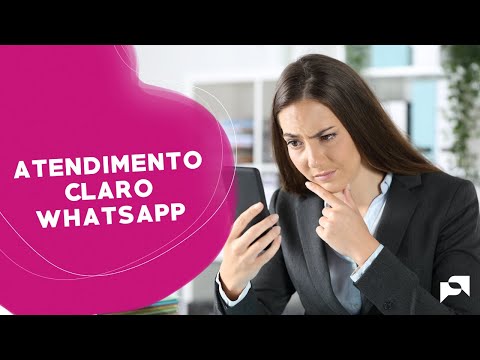 Thumbnail do vídeo: Atendimento Claro Whatsapp: como falar com a claro via WhatsApp