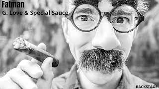 G. Love &amp; Special Sauce - Fatman