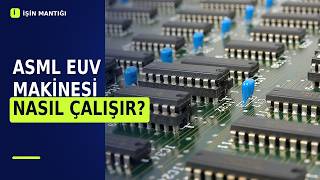 2 Nanometrelik Çipler Nasıl Basılır? ASML EUV Makinelerinin Gizli Dünyası