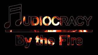 Audiocracy - By the Fire