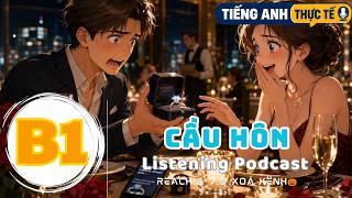 🎧 Luyện Nghe Tiếng Anh Level B1 - CẦU HÔN -  | Listening English Podcast |🎯