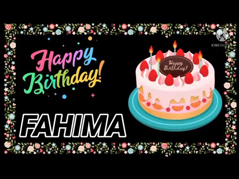 Happy barthday Fahima//FAHIMA BIRTHDAY SONG