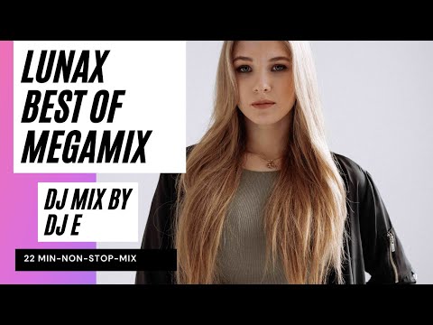 LUNAX - Best of Megamix  (DJ Mix by DJ E)