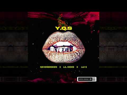 NeverBroken - YQS (feat. Lui5, Lil Kicks)💫