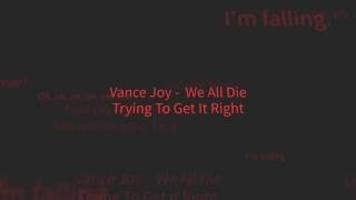 Vance Joy -  We All Die Trying To Get It Right -  Lyrics