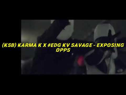 (#KSB) Karma K x #EDG KV Savage - Exposing Opps