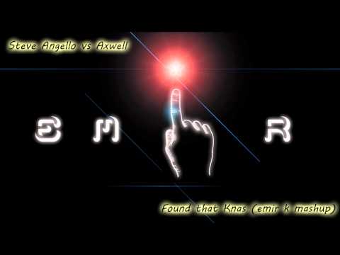 Steve Angello vs Axwell - Found that Knas (Evencio mashup)