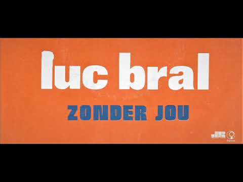 Zonder jou // Luc Bral.