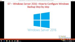 07 - Windows Server 2016 - How to Configure Windows Server Backup Step by step